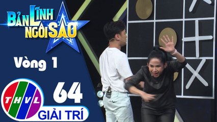 Bản lĩnh ngôi sao - Tập 64: Vòng 1 - Ai nhanh hơn