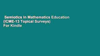 Semiotics in Mathematics Education (ICME-13 Topical Surveys)  For Kindle