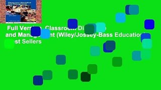 Full Version  Classroom Discipline and Management (Wiley/Jossey-Bass Education)  Best Sellers