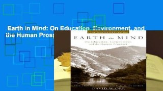 Earth in Mind: On Education, Environment, and the Human Prospect  Review