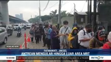 Antrean MRT di Fatmawati dan Lebak Bulus Mengular Akibat Pembatasan Jadwal