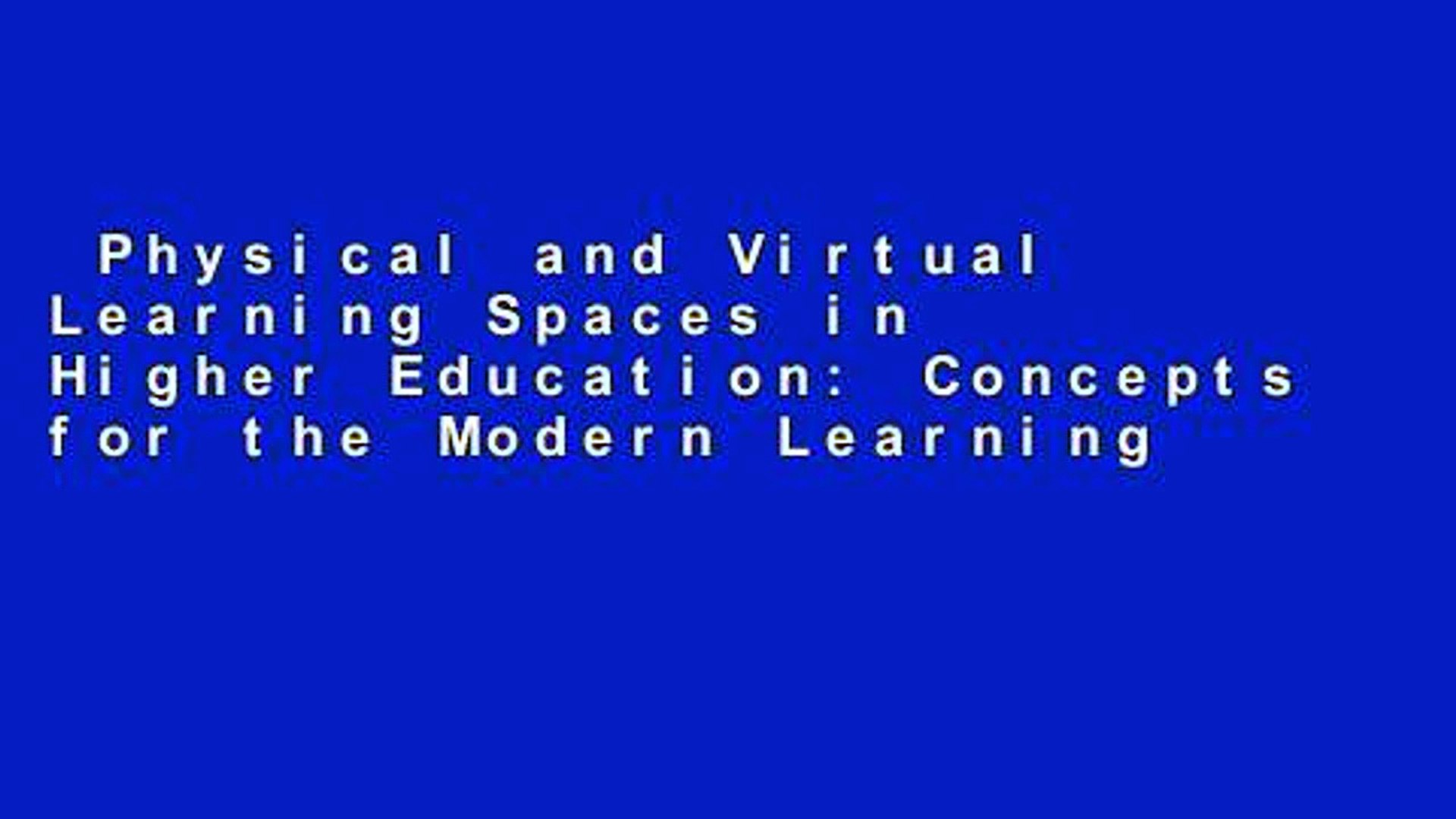 ⁣Physical and Virtual Learning Spaces in Higher Education: Concepts for the Modern Learning