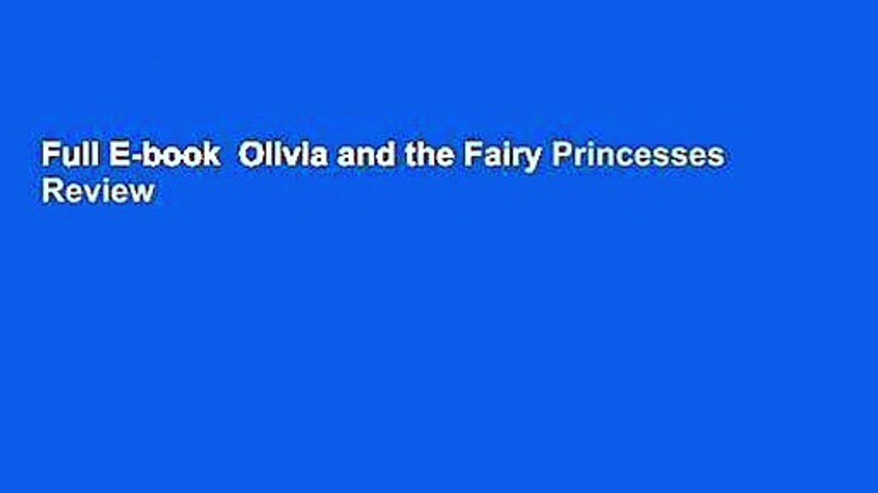 Full E-book  Olivia and the Fairy Princesses  Review