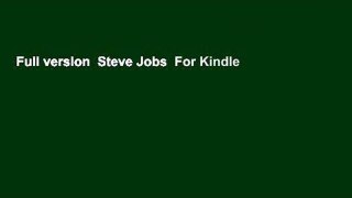 Full version  Steve Jobs  For Kindle