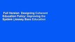 Full Version  Designing Coherent Education Policy: Improving the System (Jossey Bass Education