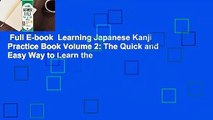 Full E-book  Learning Japanese Kanji Practice Book Volume 2: The Quick and Easy Way to Learn the