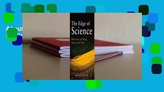 About For Books  The Edge of Science: Mysteries of Mind, Space and Time Complete