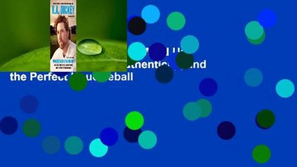 Full version  Wherever I Wind Up: My Quest for Truth, Authenticity, and the Perfect Knuckleball