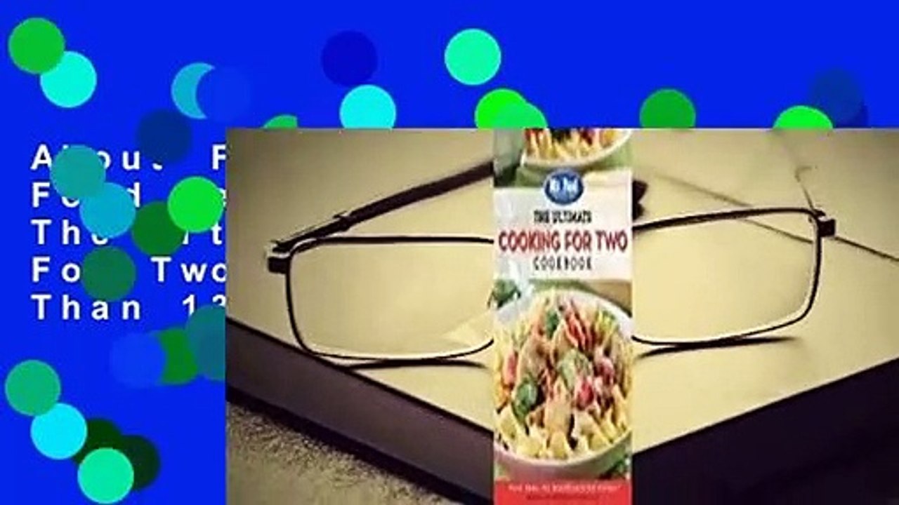 About For Books  Mr. Food Test Kitchen: The Ultimate Cooking For Two Cookbook: More Than 130