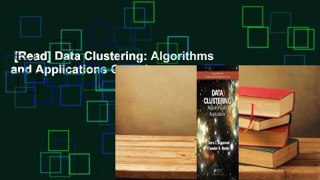 [Read] Data Clustering: Algorithms and Applications Complete