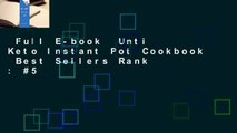 Full E-book  Unti Keto Instant Pot Cookbook  Best Sellers Rank : #5
