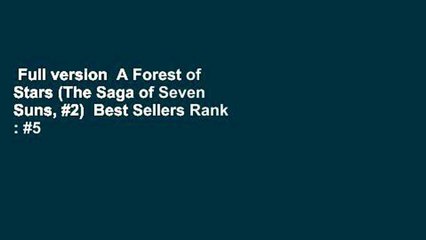 Full version  A Forest of Stars (The Saga of Seven Suns, #2)  Best Sellers Rank : #5