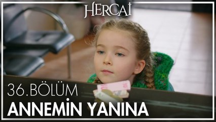 Annemin yanına...  - Hercai 36. Bölüm
