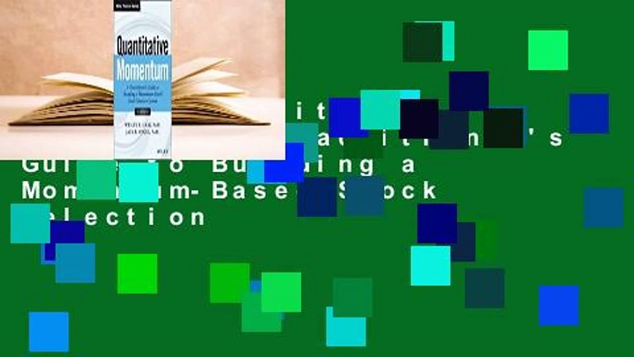 [Read] Quantitative Momentum: A Practitioner's Guide to Building a Momentum-Based Stock Selection