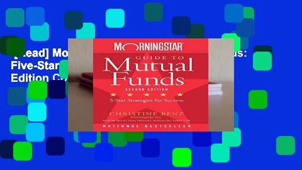 [Read] Morningstar Guide to Mutual Funds: Five-Star Strategies for Success, 2nd Edition Complete