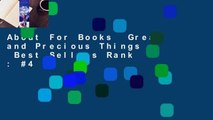 About For Books  Great and Precious Things  Best Sellers Rank : #4