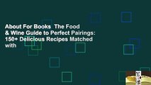 About For Books  The Food & Wine Guide to Perfect Pairings: 150  Delicious Recipes Matched with