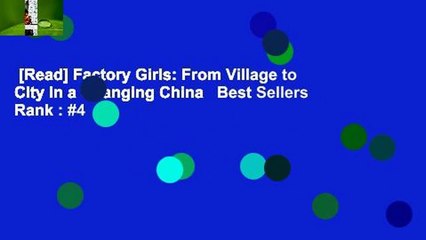 [Read] Factory Girls: From Village to City in a Changing China   Best Sellers Rank : #4
