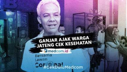 Download Video: Ganjar Ajak Warga Jateng Cek Kesehatan dari Virus Korona