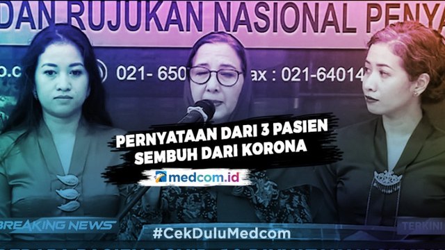 Pernyataan Dari 3 Pasien Positif Korona yang Dinyatakan Sembuh