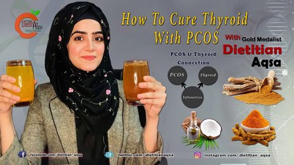 How To Cure Thyroid With Pcos Naturally ​|​ T​hyroid Treatment ​| PCOS | Dietitian Aqsa