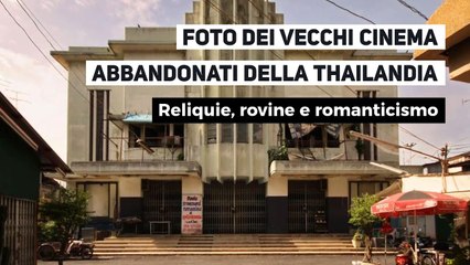 Foto dei vecchi cinema abbandonati della Thailandia
