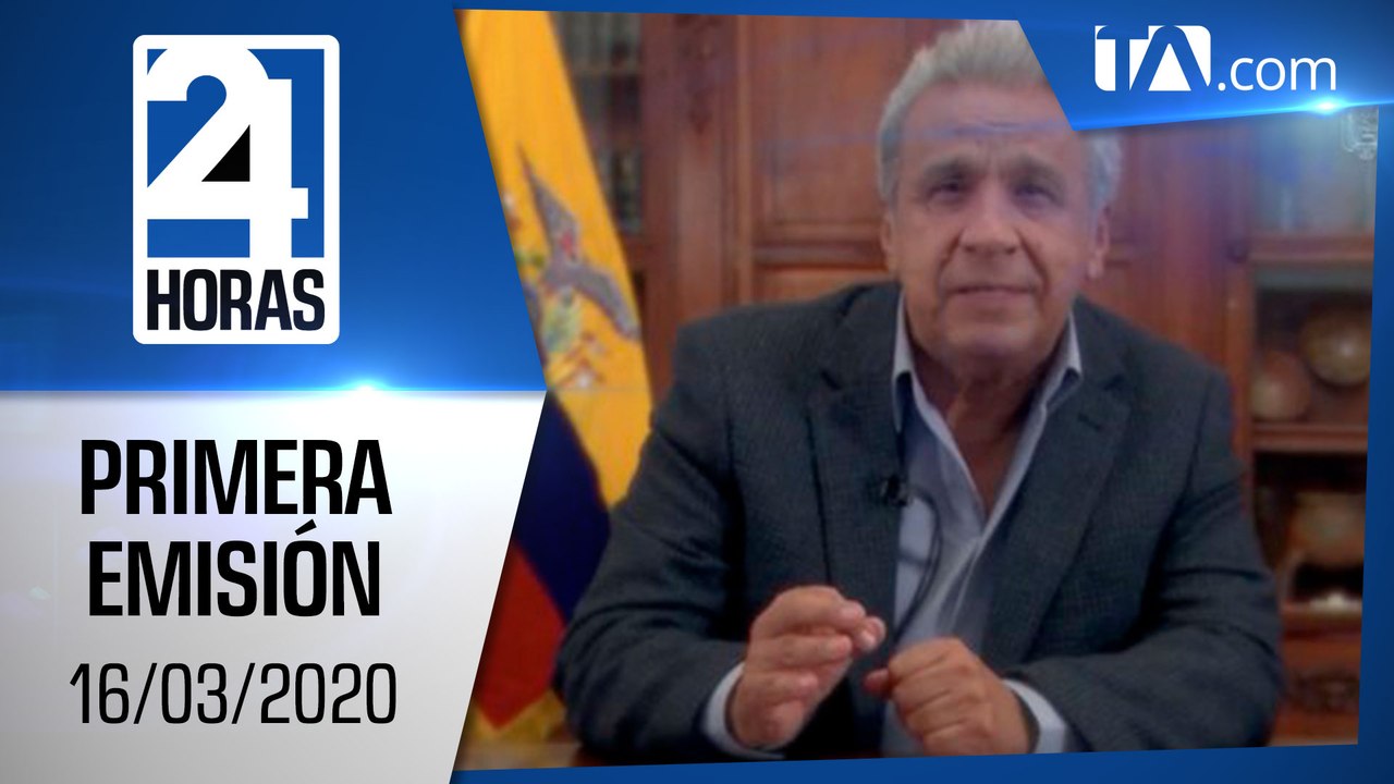 Noticias Ecuador: Noticiero 24 Horas 16/03/2020 (Primera Emisión)
