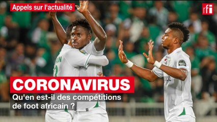 Coronavirus :  qu'en est-il des compétitions de foot africain ?