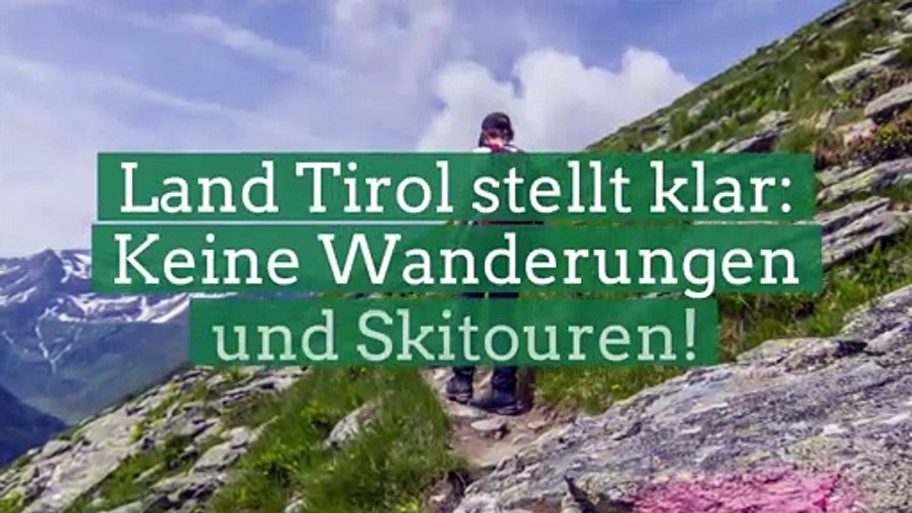 Land Tirol stellt klar: Keine Wanderungen und Skitouren