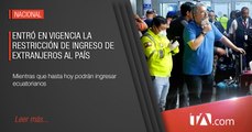 Entró en vigencia la restricción de ingreso de extranjeros a Ecuador