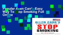 Popular Allen Carr's Easy Way To Stop Smoking Full Online