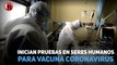 Inician pruebas en seres humanos para vacuna coronavirus