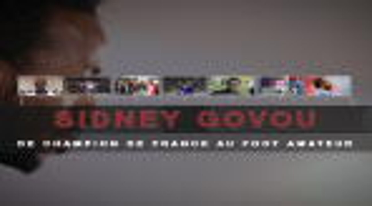 Football - Sidney Govou, de champion de France au football amateur