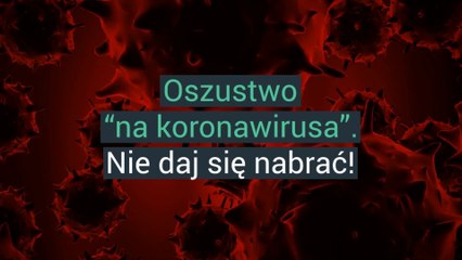 Oszustwo “na koronawirusa”. Nie daj się nabrać!