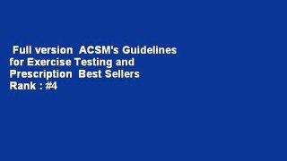 Full version  ACSM's Guidelines for Exercise Testing and Prescription  Best Sellers Rank : #4