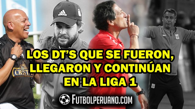 MARIO SALAS CERCA DE ALIANZA LIMA: LOS DT'S QUE SE FUERON Y LOS QUE LLEGARON A LA LIGA 1