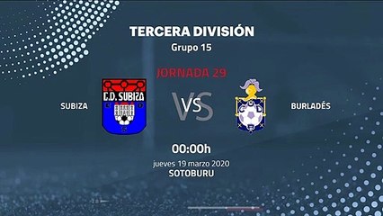 Previa partido entre Subiza y Burladés Jornada 29 Tercera División