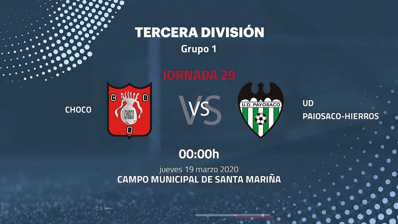 Previa partido entre Choco y UD Paiosaco-Hierros Jornada 29 Tercera División