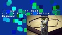[Read] Satan Cast Out: A Study in Biblical Demonology  Review