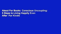 About For Books  Conscious Uncoupling: 5 Steps to Living Happily Even After  For Kindle