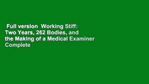 Full version  Working Stiff: Two Years, 262 Bodies, and the Making of a Medical Examiner Complete