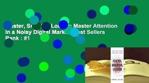 Faster, Smarter, Louder: Master Attention in a Noisy Digital Market  Best Sellers Rank : #1