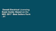 Dewalt Electrical Licensing Exam Guide: Based on the NEC 2017  Best Sellers Rank : #1