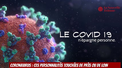 Coronavirus : ces personnalités touchées par la maladie