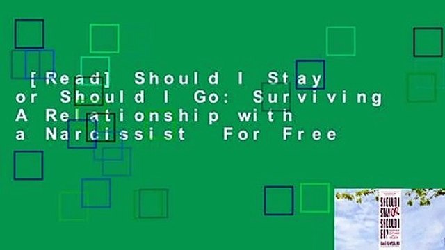 [Read] Should I Stay or Should I Go: Surviving A Relationship with a Narcissist For Free