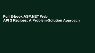Full E-book ASP.NET Web API 2 Recipes: A Problem-Solution Approach by Peter Vogel