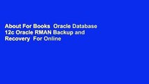 About For Books  Oracle Database 12c Oracle RMAN Backup and Recovery  For Online