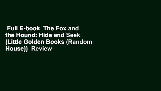 Full E-book The Fox and the Hound: Hide and Seek (Little Golden Books (Random House)) Review