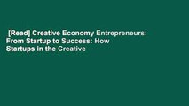 [Read] Creative Economy Entrepreneurs: From Startup to Success: How Startups in the Creative
