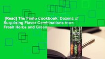 [Read] The Pesto Cookbook: Dozens of Surprising Flavor Combinations from Fresh Herbs and Greens
